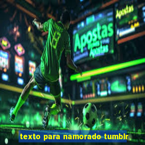 texto para namorado tumblr